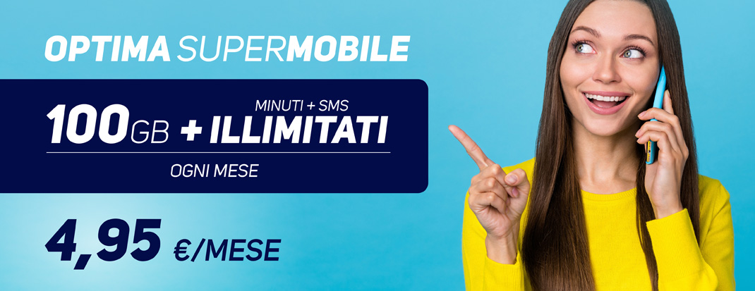 Optima Mobile – Scopri Optima SuperMobile 4,95€ 100 GB in 4G+(su rete Vodafone), Minuti illimitati, Sms illimitati